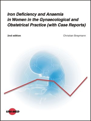 cover image of Iron Deficiency and Anaemia in Women in the Gynaecological and Obstetrical Practice (with Case Reports)